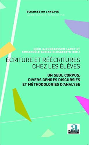 Ecriture et réécritures chez les élèves : un seul corpus, divers genres discursifs et méthodologies d'analyse