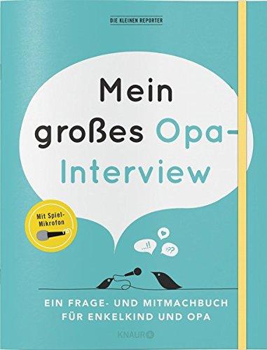 Mein großes Opa-Interview: Ein Frage- und Mitmachbuch für Enkelkind und Opa