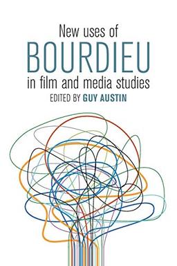 New Uses of Bourdieu in Film and Media Studies