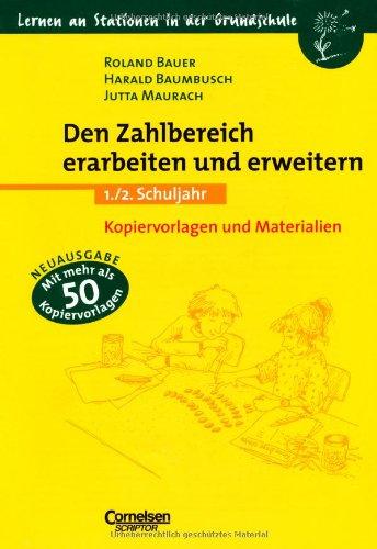 Lernen an Stationen in der Grundschule - Bisherige Ausgabe: 1./2. Schuljahr - Den Zahlbereich erarbeiten und erweitern (Doppelausgabe): Kopiervorlagen ... Schuljahr. Kopiervorlagen und Materialien