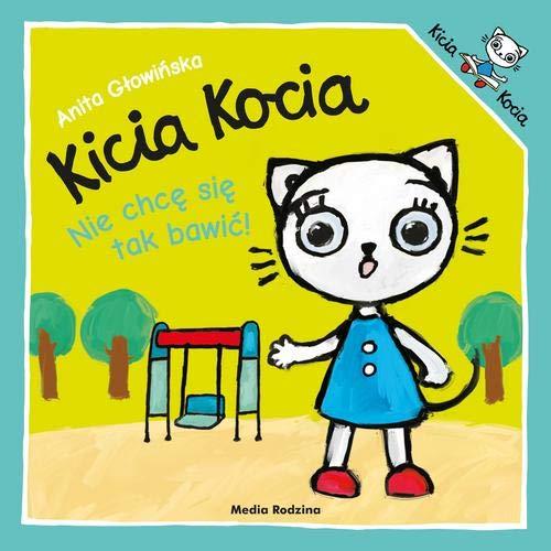 Kicia Kocia Nie chcę się tak bawić