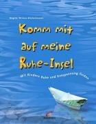 Komm mit auf meine Ruhe-Insel