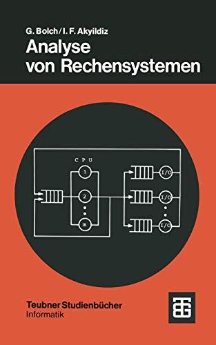 Analyse von Rechensystemen: Analytische Methoden zur Leistungsbewertung und Leistungsvorhersage (Leitfäden der angewandten Mathematik und Mechanik - Teubner Studienbücher, 3, Band 3)