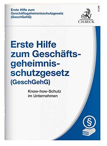 Erste Hilfe zum Geschäftsgeheimnisschutzgesetz (GeschGehG): Know-how-Schutz im Unternehmen