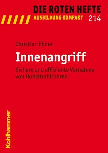 Innenangriff: Sichere und effiziente Vornahme von Hohlstrahlrohren (Die Roten Hefte / Ausbildung Kompakt)