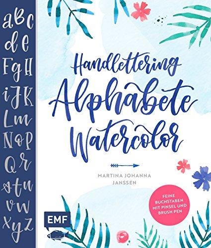 Handlettering Alphabete Watercolor: Feine Buchstaben mit Pinsel und Brush Pen