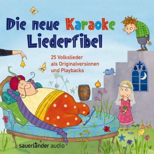 Die neue Karaoke Liederfibel: 25 Volkslieder als Originalversionen und Playbacks