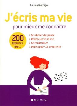 J'écris ma vie pour mieux me connaître : 200 exercices