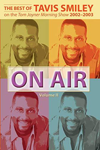 On Air, the Best of Tavis Smiley: The Best of Tavis Smiley on the Tom Joyner Morning Show 1998- 2003