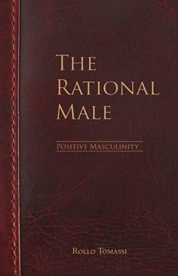 The Rational Male - Positive Masculinity: Positive Masculinity