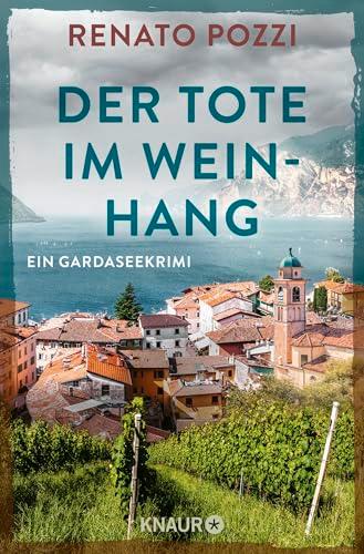 Der Tote im Weinhang: Ein Gardaseekrimi