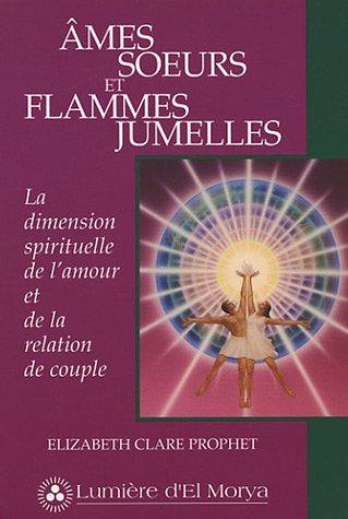 Âmes soeurs et flammes jumelles : La dimension spirituelle de l'amour et de la relation de couple