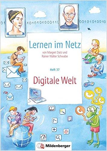 Lernen im Netz, Heft 37: Digitale Welt