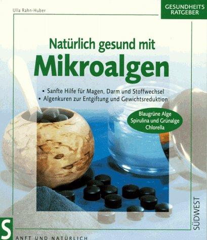 Natürlich gesund mit Mikroalgen