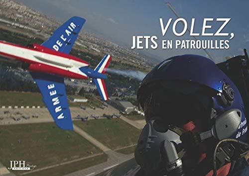 Volez, jets en patrouilles / Flying, jet teams