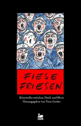 Fiese Friesen: Kriminelles zwischen Deich und Moor