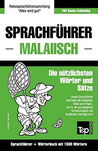 Sprachführer - Malaiisch - Die nützlichsten Wörter und Sätze: Sprachführer und Wörterbuch mit 1500 Wörtern (German Collection, Band 192)