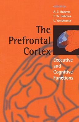 The Prefrontal Cortex: Executive and Cognitive Functions