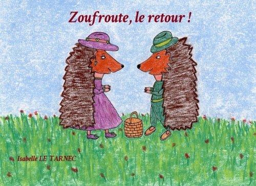 Zoufroute, le retour !: Le respect (Des livres pour reflechir avec nos enfants sur le sens de la vie. Contes educatifs, Band 5)