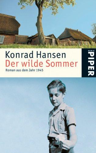 Der wilde Sommer: Roman aus dem Jahr 1945