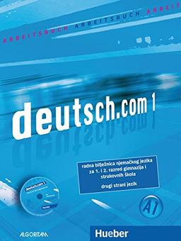 deutsch.com 1: Deutsch als Fremdsprache / Arbeitsbuch Kroatisch mit Audio-CD zum Arbeitsbuch