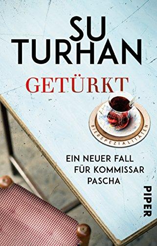 Getürkt: Ein neuer Fall für Kommissar Pascha (Kommissar-Pascha-Reihe, Band 5)