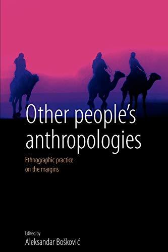 Other People's Anthropologies: Ethnographic Practice on the Margins