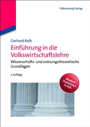 Einführung in die Volkswirtschaftslehre: Wissenschafts- und ordnungstheoretische Grundlagen