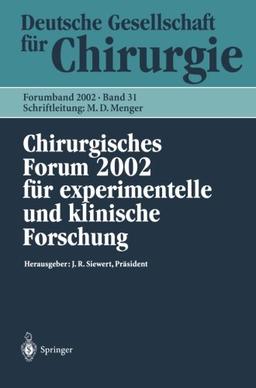 Chirurgisches Forum 2002: 119. Kongreß Der Deutschen Gesellschaft Für Chirurgie Berlin, 07.05. - 10.05.2002 . . . Für Chirurgie / Forumband) (German ... Gesellschaft für Chirurgie / Forumband)