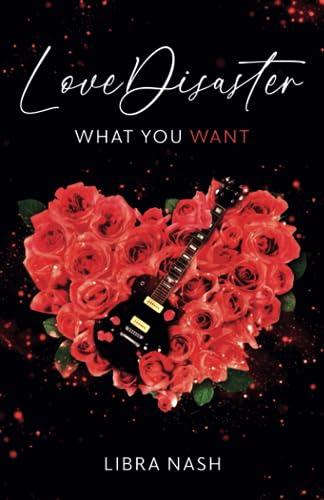 LoveDisaster: What You Want