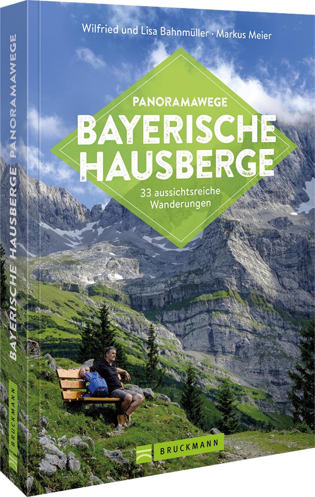 Wanderführer Bayern – Panoramawege Bayerische Hausberge: 33 aussichtsreiche Wanderungen in den Bayerischen Hausbergen (Erlebnis Wandern)