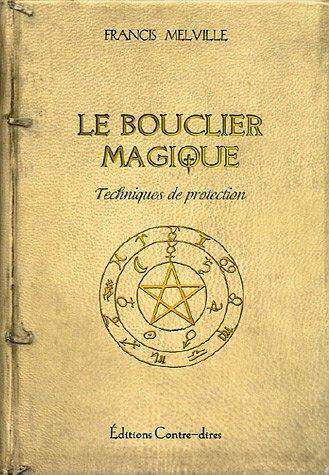 Le bouclier magique : un manuel de défense contre les arts noirs