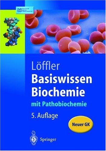 Basiswissen Biochemie: mit Pathobiochemie (Springer-Lehrbuch)