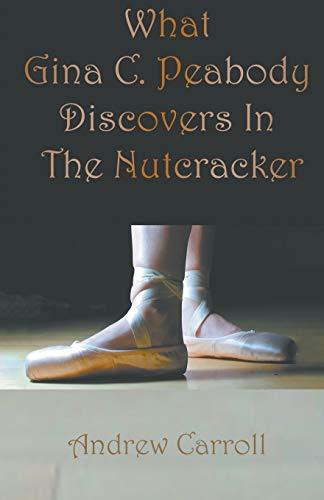 What Gina C. Peabody Discovers In The Nutcracker