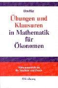 Übungen und Klausuren in Mathematik für Ökonomen