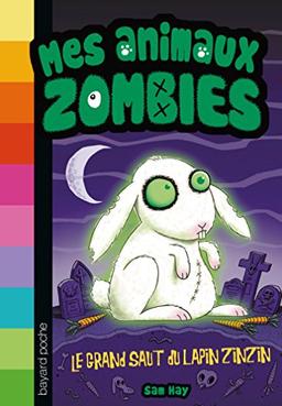 Mes animaux zombies. Vol. 5. Le grand saut du lapin zinzin