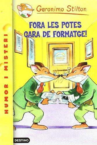 Fora les potes, cara de formatge (GERONIMO STILTON)