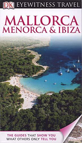 DK Eyewitness Travel Guide: Mallorca, Menorca & Ibiza