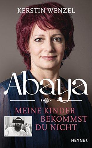 Abaya: Meine Kinder bekommst du nicht