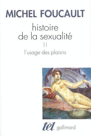 Histoire de la sexualité. Vol. 2. L'usage des plaisirs