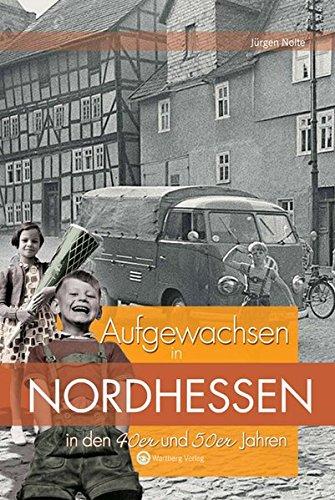 Aufgewachsen in Nordhessen in den 40er & 50er Jahren