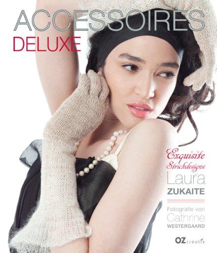 Accessoires deluxe: Exquisite Strickdesigns