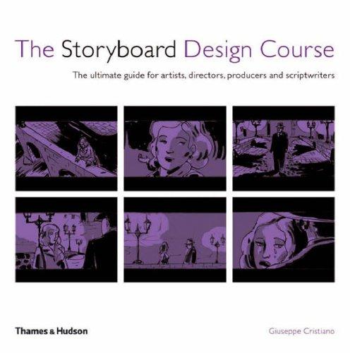 The Storyboard Design Course: The Ultimate Guide for Artists, Directors, Producers and Scriptwriters