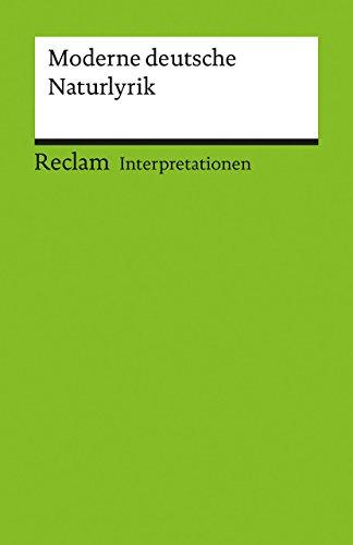 Interpretationen: Moderne deutsche Naturlyrik (Reclams Universal-Bibliothek)