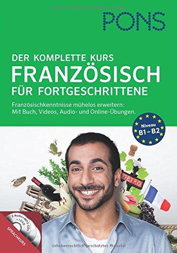 PONS Der komplette Kurs Französisch für Fortgeschrittene: Französischkenntnisse mühelos erweitern: Buch, Videos, Audio- u. Online-Übungen