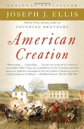 American Creation: Triumphs and Tragedies in the Founding of the Republic: (Vintage)