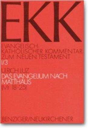 Evangelisch-Katholischer Kommentar zum Neuen Testament, EKK, Bd.1/3, Das Evangelium nach Matthäus: TEILBD I/3