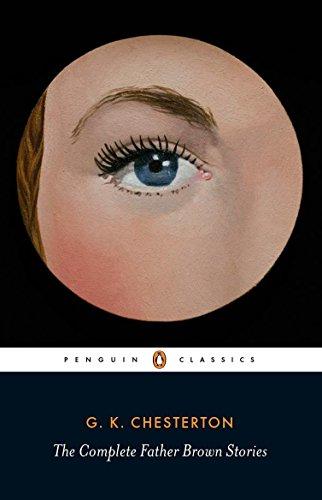 The Complete Father Brown Stories (Penguin Classics)