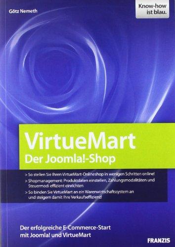 Virtuemart - der Joomla!-Shop: Den eigenen VirtueMart-Shop online stellen, Produktdaten und Zahlungsmodalitäten einrichten, VirtueMart an ein Warenwirtschaftssystem anbinden