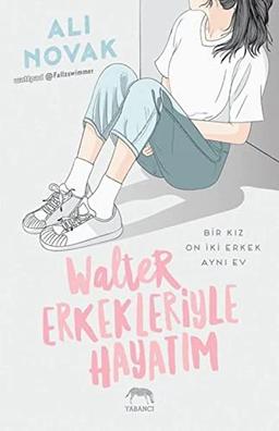 Walter Erkekleriyle Hayatım (Ciltli)